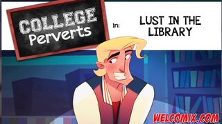 Lust in the library - College Perverts