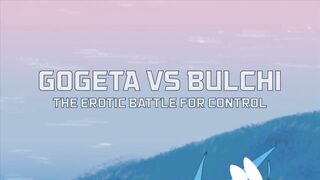 The Erotic Battle For Control – Gogeta vs Bulchi